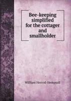 Bee-keeping simplified for the cottager and smallholder 101744272X Book Cover