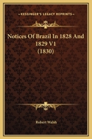 Notices Of Brazil In 1828 And 1829 V1 1164952528 Book Cover