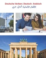 Deutsche Verben (Deutsch- Arabisch): الأفعال الألمانية (ألماني- عربي) 1698843003 Book Cover