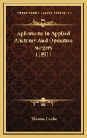 Aphorisms In Applied Anatomy And Operative Surgery 1436779820 Book Cover