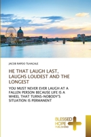 He That Laugh Last, Laughs Loudest and the Longest 6137923959 Book Cover