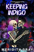 Keeping Indigo: Damaged Goods Series Book 2 B0FSZY1HFL Book Cover