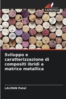 Sviluppo e caratterizzazione di compositi ibridi a matrice metallica (Italian Edition) 620897111X Book Cover