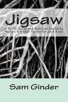Jigsaw: A Serial Killer and Political Duplicity Make a Sinister Puzzle for Jack Kane 1494362910 Book Cover