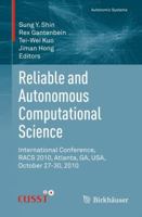 Reliable and Autonomous Computational Science: International Conference, Racs 2010, Atlanta, Ga, USA, October 27-30, 2010 3034800304 Book Cover