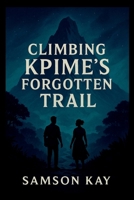 Climbing Kpime's Forgotten Trail 8877668814 Book Cover