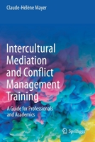 Intercultural Mediation and Conflict Management Training: A Guide for Professionals and Academics 3030517675 Book Cover