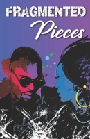 Fragmented Pieces 0578852144 Book Cover