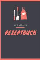 Mein Veganes Rezeptbuch: A5 rezeptbuch zum selberschreiben vegan kochbuch rezepte schreiben sch�ne Geschenkidee gesund Ern�hrung 1079069143 Book Cover