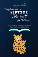 Fairy Tails and Bedtime Stories for Children: How to Make Toddlers Fall Asleep Fast and Dream all the Night 1954320574 Book Cover