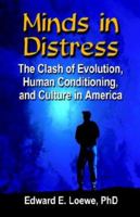 Minds in Distress: The Clash of Evolution, Human Conditioning, and Culture in America 1591139058 Book Cover