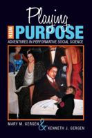 Playing with Purpose: Adventures in Performative Social Science 1598745468 Book Cover