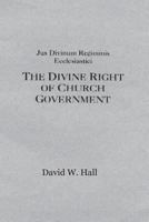 The Divine Plan for Church Structure, Abridged: Jus Divinum 1721845453 Book Cover