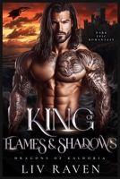 King of Flames and Shadows: Dark Epic Romantasy (Dragons of Kaldoria) B0DSVLTJPS Book Cover