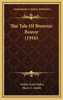 The Tale of Brownie Beaver 1523859229 Book Cover