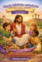 Storie bibliche cattoliche per la Quaresima 2026 per bambini dai 6 ai 12 anni: Lezioni piene di fede che insegnano la preghiera, la gentilezza, ... attraverso le Scritture (Italian Edition) B0GHXK3QHS Book Cover