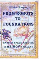 From Robots to Foundations: Mapping space and time in Asimov's Galaxy 1499569823 Book Cover