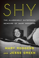 Shy: The Memoirs of Mary Rodgers Guettel 0374298629 Book Cover