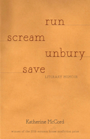 RUN SCREAM UNBURY SAVE 193876918X Book Cover