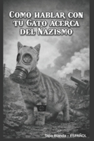 Como hablar con tu perro acerca del Nazismo (Spanish Edition) B0GJDVJ3J2 Book Cover