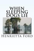 When Sleeping Dogs Lie 1456349813 Book Cover