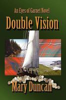 Double Vision: An Eyes of Garnet Novel 1460908570 Book Cover