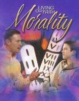 Morality (Living Our Faith) 0159005124 Book Cover