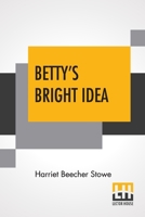 Betty's Bright Idea: also Decon Pitkin's Farm and The First Christmas of New England 197620495X Book Cover