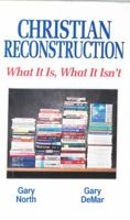 Christian Reconstruction: What It Is, What It Isn't 0930464532 Book Cover