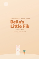 Bella's Little Fib: A Bunny Learns the Truth (Everyone Oops) B0H9KNGY2X Book Cover