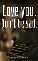Love you. Don't be sad. 9357744835 Book Cover