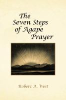 The Seven Steps of Agape Prayer 1466995475 Book Cover