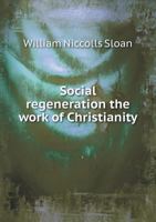 Social Regeneration the Work of Christianity 0469890924 Book Cover