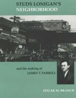 Studs Lonigan's Neighborhood and the Making of James T. Farrell 0933292228 Book Cover