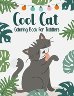 Cool Cat Coloring Book For Toddlers: Unique Children Cats Coloring Book For Girls and Boys kids ages 3-6 B0924LPQLK Book Cover