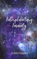 Interplanetary Insanity 1805679465 Book Cover