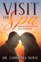 Visit the Spa: Tools to Rejuvenate Your Marriage 194982618X Book Cover