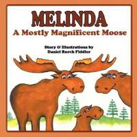 Melinda a Mostly Magnificent Moose 1434382656 Book Cover