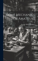 Home Mechanics for Amateurs 1146960662 Book Cover