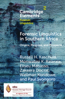 Forensic Linguistics in Southern Africa: Origins, Progress, and Prospects (Elements in Forensic Linguistics) 1009705164 Book Cover