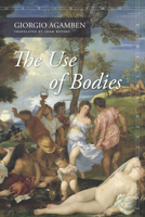 The Use of Bodies 0804798400 Book Cover