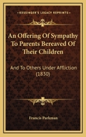 An Offering of Sympathy to the Afflicted .. 1164574620 Book Cover