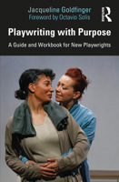 Playwriting with Purpose: A Guide and Workbook for New Playwrights 1032003812 Book Cover