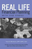 Real Life Financial Planning with Case Studies: An Easy-to-Understand System to Organize Your Financial Plan and Prioritize Financial Decisions 0314194770 Book Cover