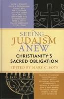 Seeing Judaism Anew: Christianity's Sacred Obligation 0742548821 Book Cover