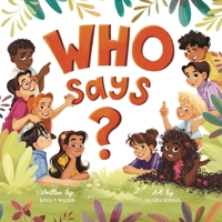 Who Says? 1963136578 Book Cover