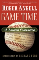 Game Time: A Baseball Companion 0156013878 Book Cover