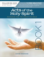 Acts of the Holy Spirit Book 1: Guidance for the Christian Walk 1617155292 Book Cover
