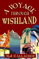 A Voyage Through Wishland 0359003095 Book Cover