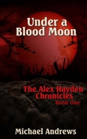 Under A Blood Moon 1494399733 Book Cover